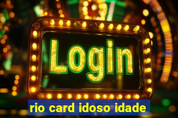 rio card idoso idade